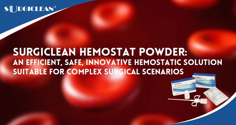 Surgiclean-hemostat-powder-An-efficient-safe-innovative-hemostatic-solution-suitable-for-complex-surgical-scenarios Surgiclean-hemostat-powder-An-efficient-safe-innovative-hemostatic-solution-suitable-for-complex-surgical-scenarios